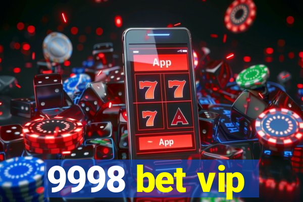 9998 bet vip